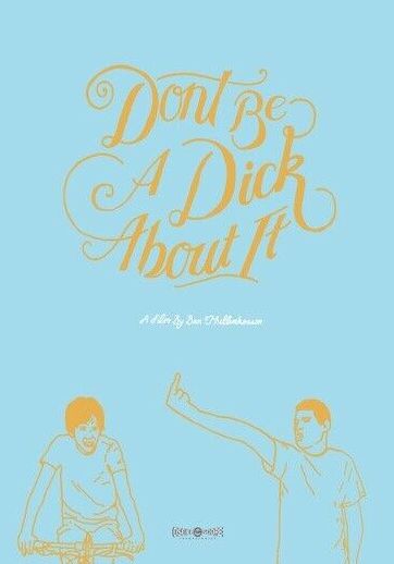 Don't Be a Dick About It