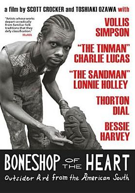 Boneshop of the Heart: Outsider Art from the American South