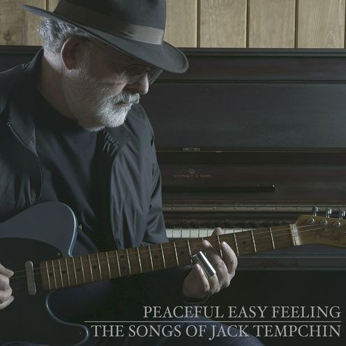 Peaceful Easy Feeling: The Songs Of Jack Tempchin