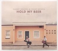 HOLD MY BEER: VOL. 1