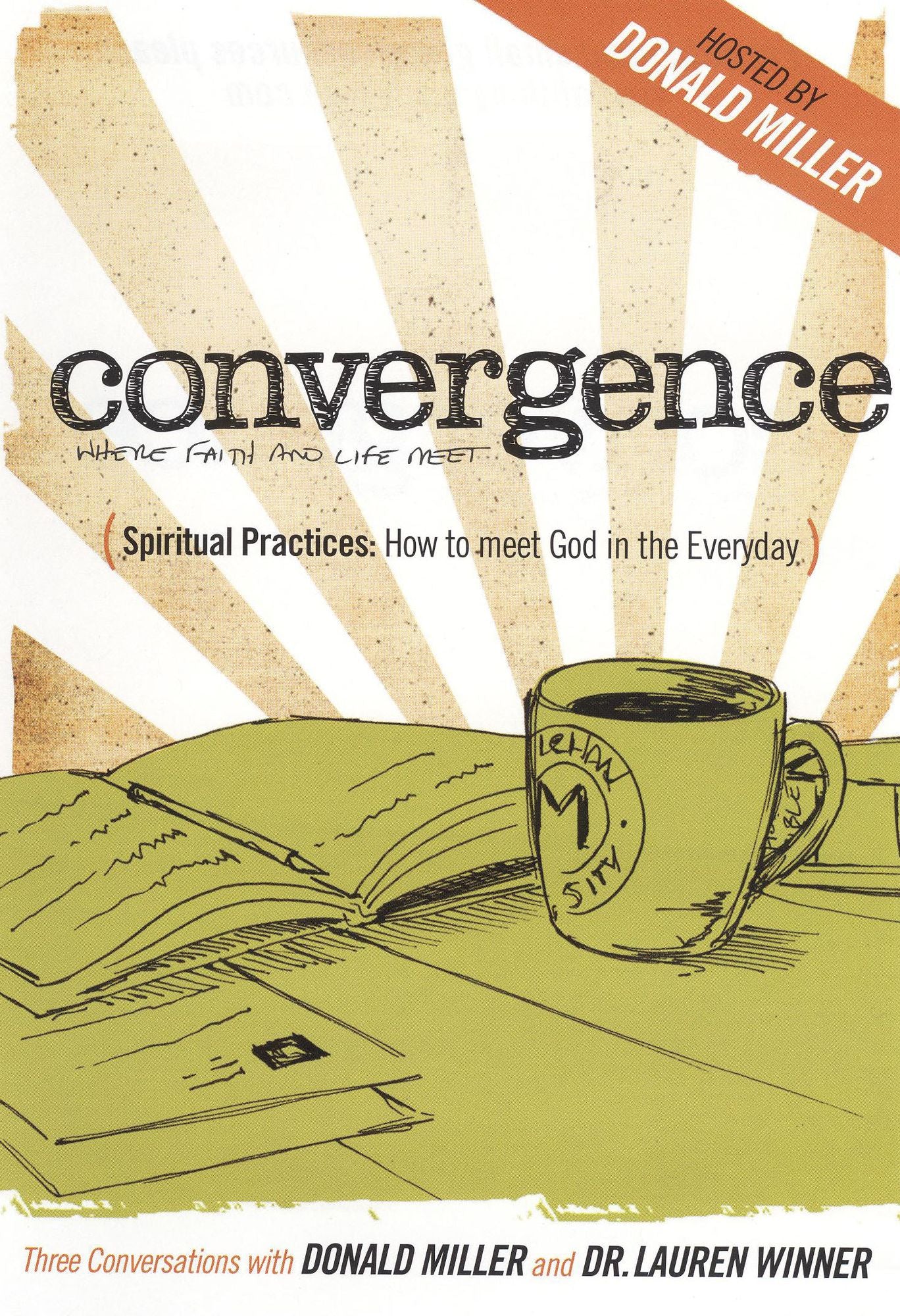 Convergence: Spiritual Practices - How to Meet God in the Everyday
