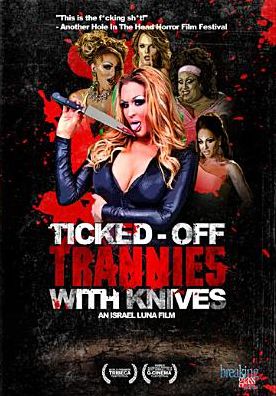 Ticked-Off Trannies with Knives