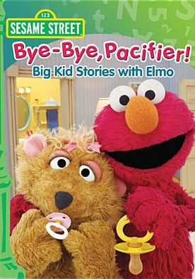 Sesame Street: Bye-Bye Pacifier! Big Kid Stories with Elmo