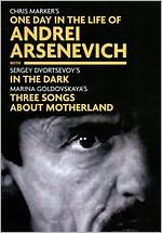One Day in the Life of Andrei Arsenevich/Three Songs About Motherland/In the Dark