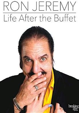 Ron Jeremy: Life After the Buffet