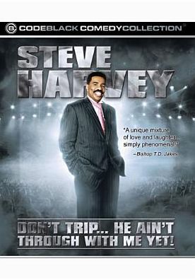 Steve Harvey: Don't Trip... He Ain't Through With Me Yet!