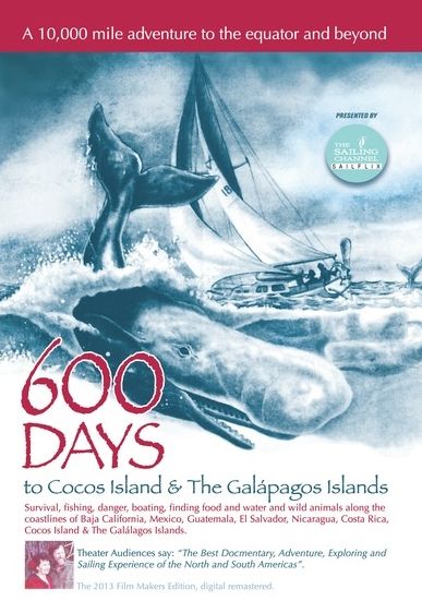 600 Days: Pt. 1 - To Cocos Island/pt. 2 - Cocos To The Galapagos Islands