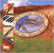 Soundscapes of the Heartland: Music of Jerry Owen
