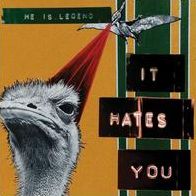 It Hates You