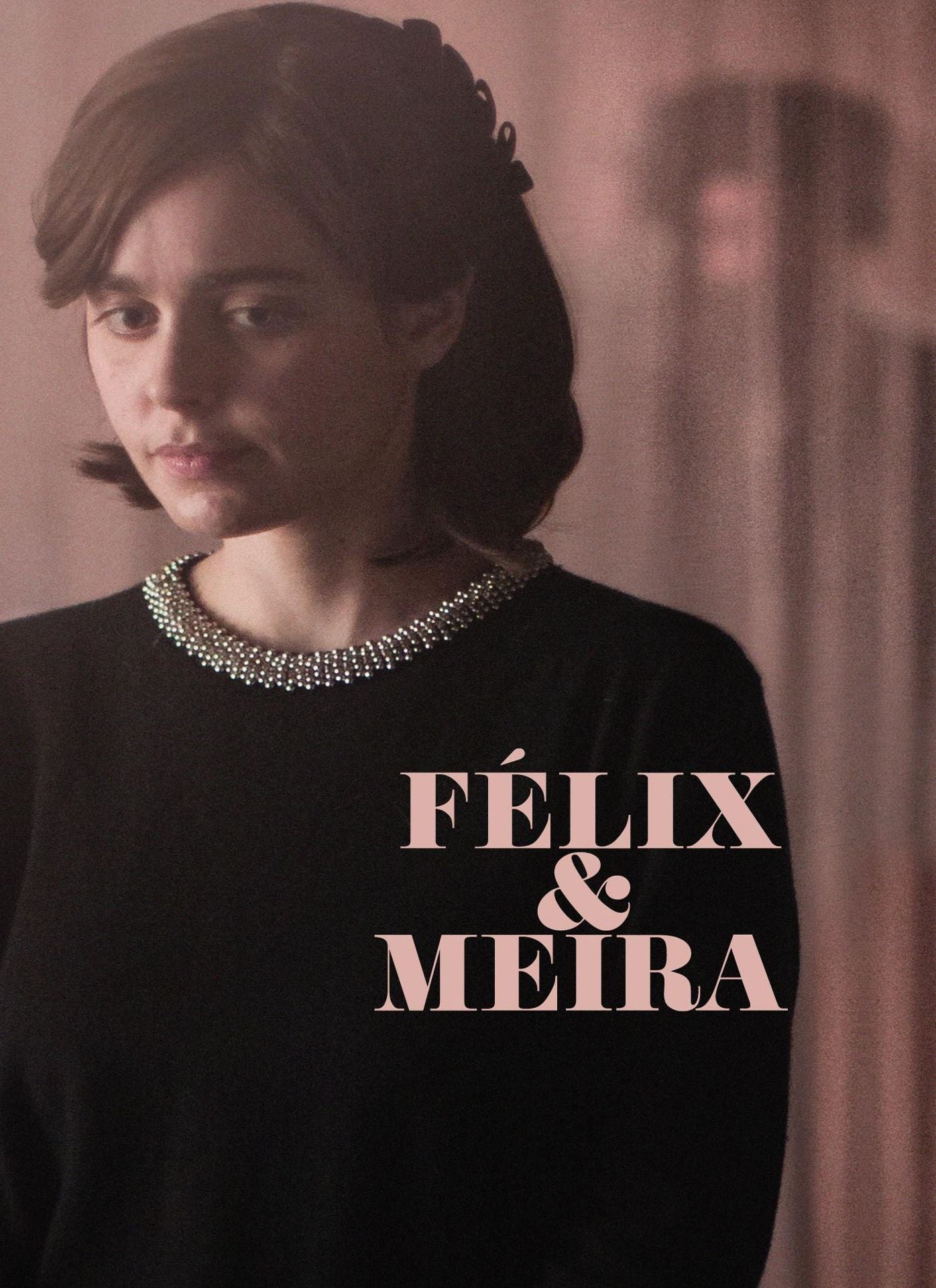 Felix And Meira