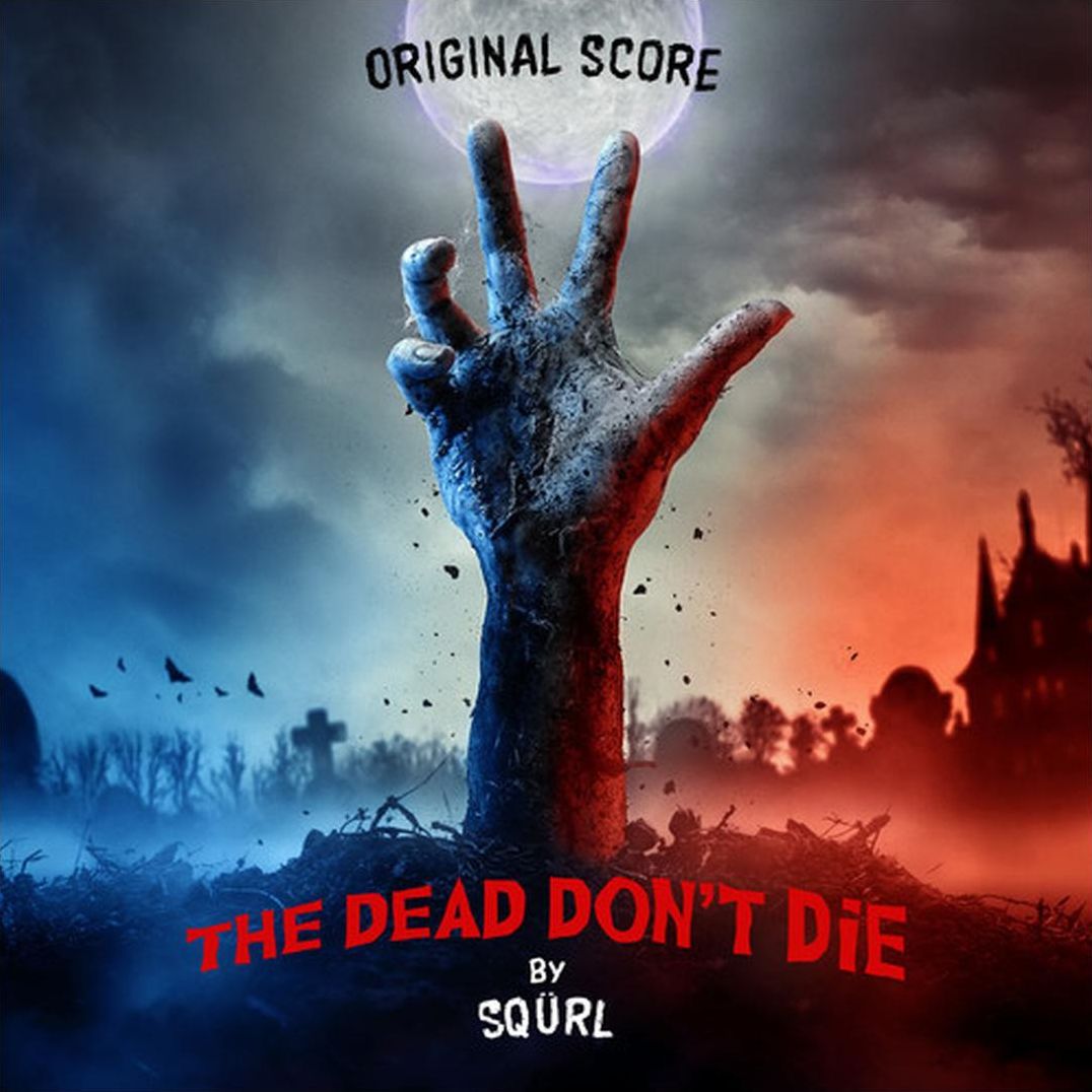 Dead Don't Die (Original Score) (Squrl)