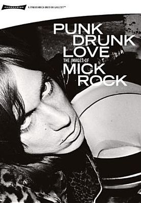 Punk Drunk Love: The Images of Mick Rock