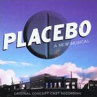 Placebo: A New Musical [Original Concept Cast]