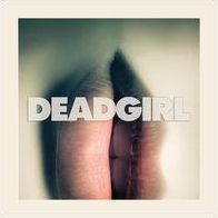 Deadgirl [Limited Edition]