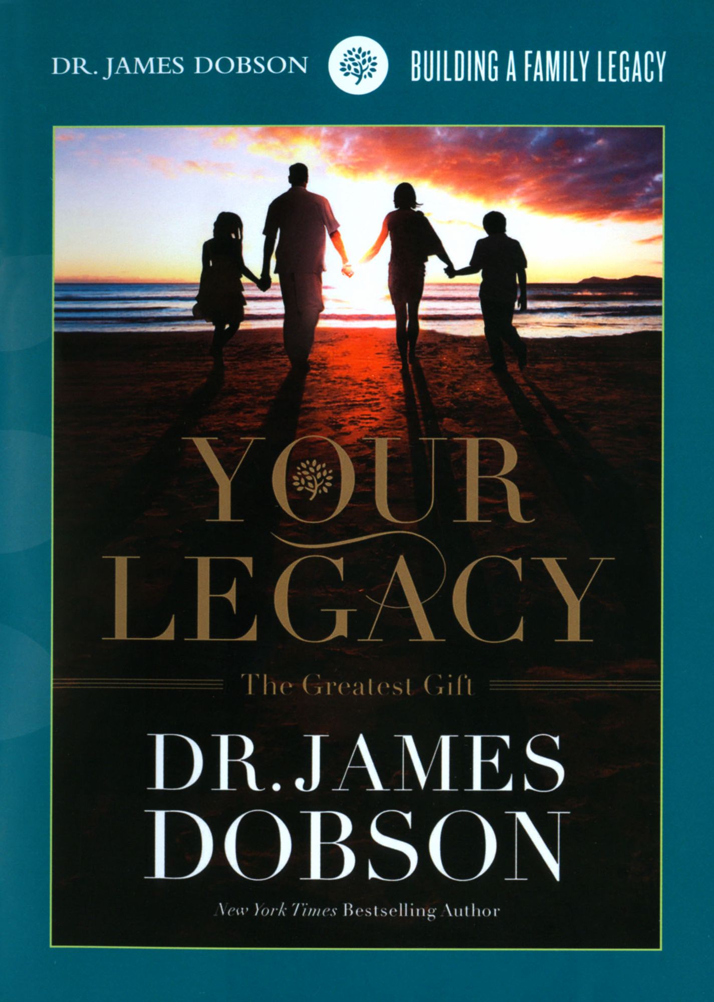 Dr. James Dobson: Your Legacy - The Greatest Gift