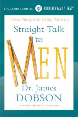 Dr. James Dobson: Straight Talk To Men