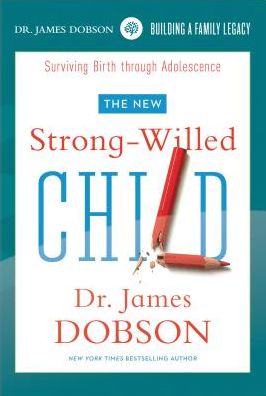 Dr. James Dobson: Strong-willed Child