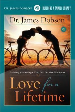 Dr. James Dobson: Love For A Lifetime