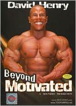David Henry: Beyond Motivated