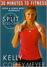 Kelly Coffey-Meyer: 30 Minutes to Fitness: Split Sessions Upper & Lower Body Workouts