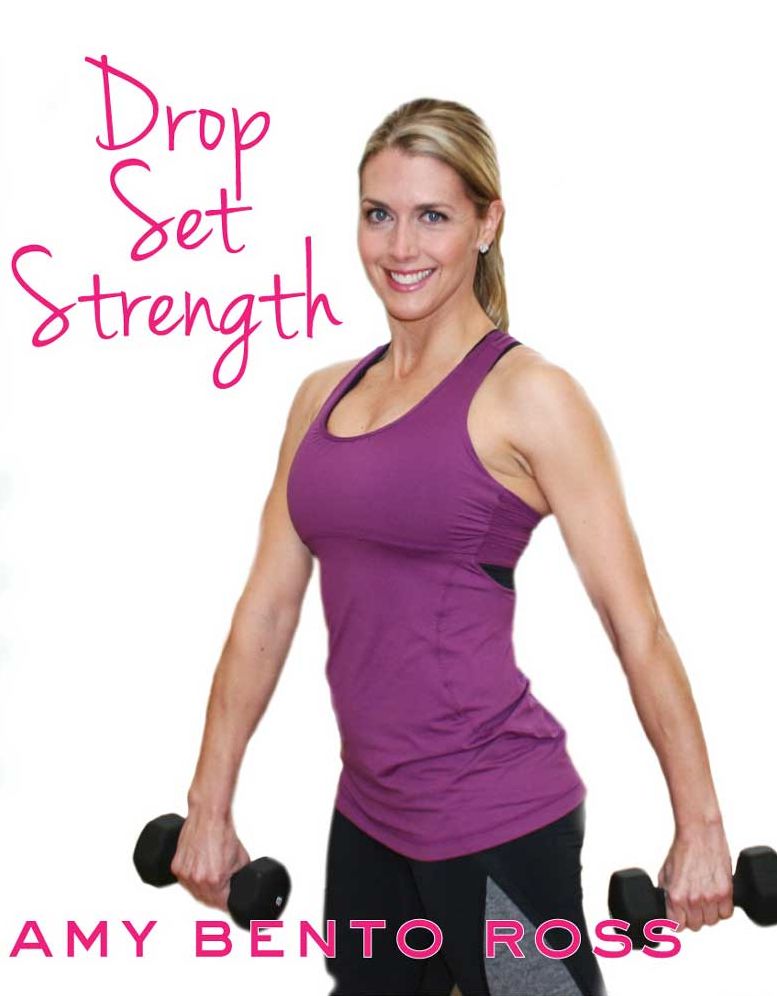 Amy Bento Ross: Drop Set Strength
