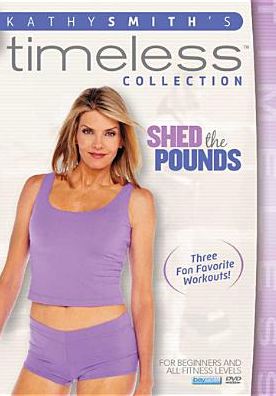 Kathy Smith's Timeless Collection: Shed the Pounds