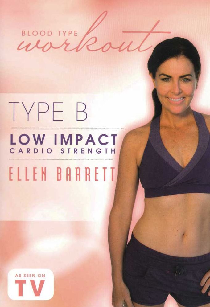 Blood Type Wokrout: Type B - Low Impact Cardio Strength with Ellen Barrett