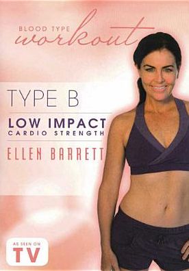 Blood Type Wokrout: Type B - Low Impact Cardio Strength with Ellen Barrett