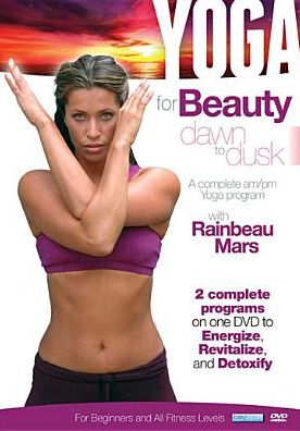 Yoga for Beauty Dawn to Dusk with Rainbeau Mars