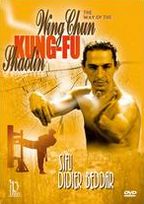 Didier Beddar: The Way Of The Wing Chun Kung-fu Shaolin