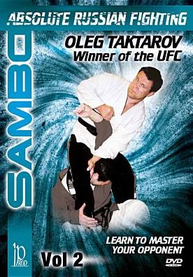 Sambo: Absolute Russian Fighting, Vol. 2 - Learn To Master Your Opponent