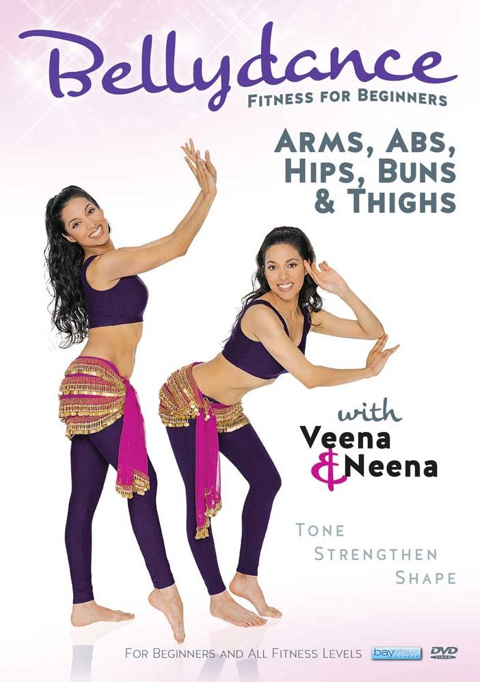 Bellydance Fitness for Beginners: Arms, Abs, Hips, Buns & Thighs