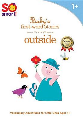 So Smart!: Baby's First-word Stories - Outside