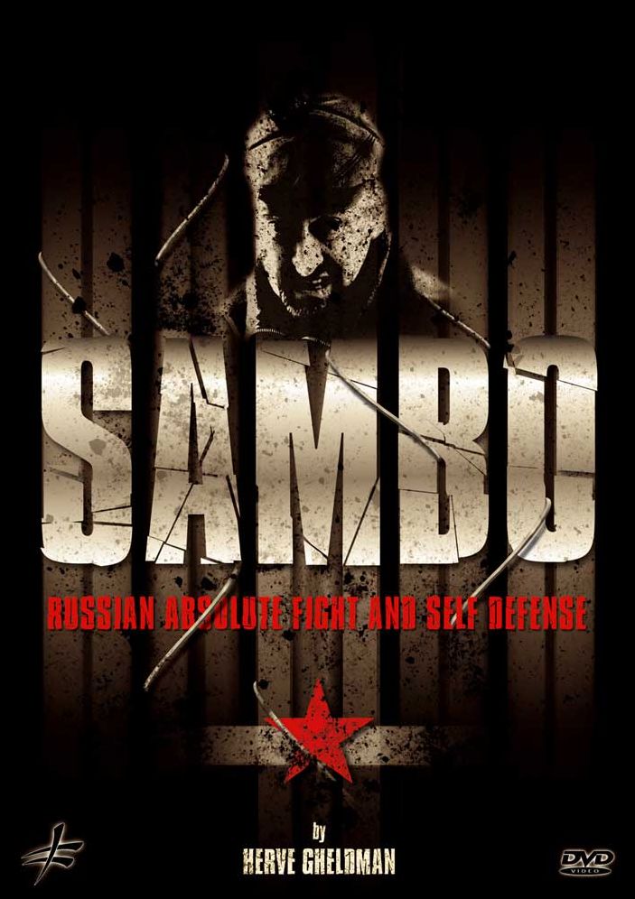 Sambo: Absolute Russian Fighting And Self Defense