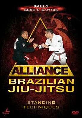 Paulo Sergio Santos: Alliance Brazilian Jiu-jitsu - Standing Techniques