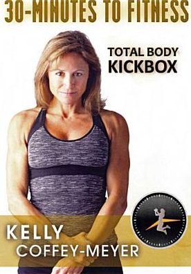 Kelly Coffey-meyer: 30 Minutes To Fitness - Total Body Kickbox