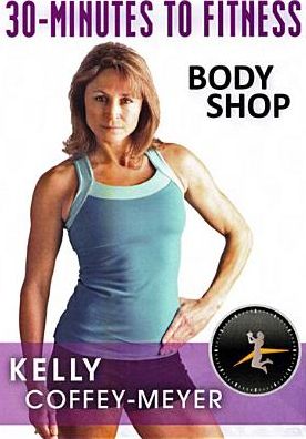 Kelly Coffey-meyer: 30 Minutes To Fitness - Body Shop