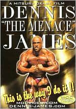 Dennis "The Menace" James: This Is the Way I Do It!!