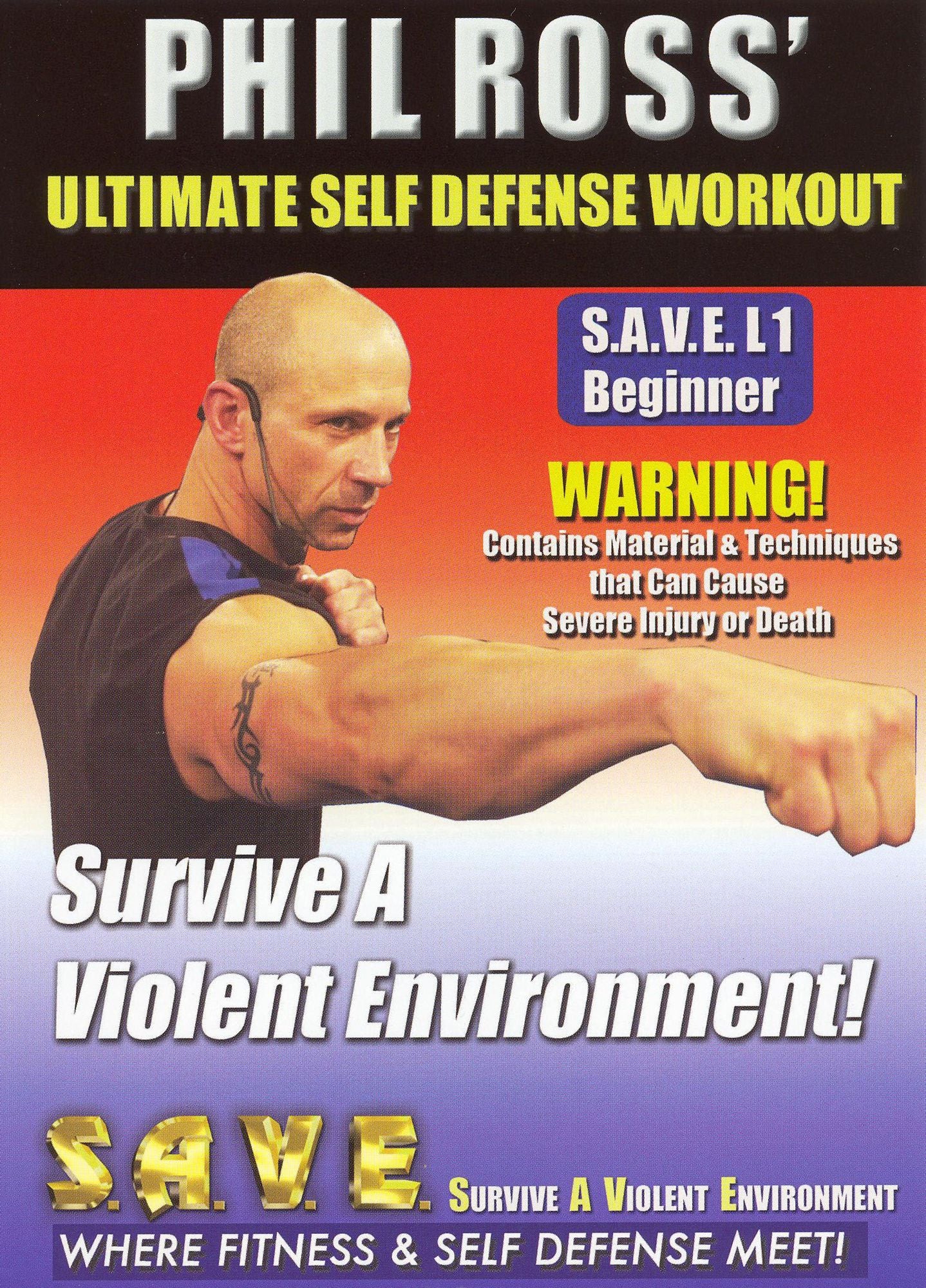 Phil Ross: Ultimate Self Defense Workout - Survive a Violent Environment