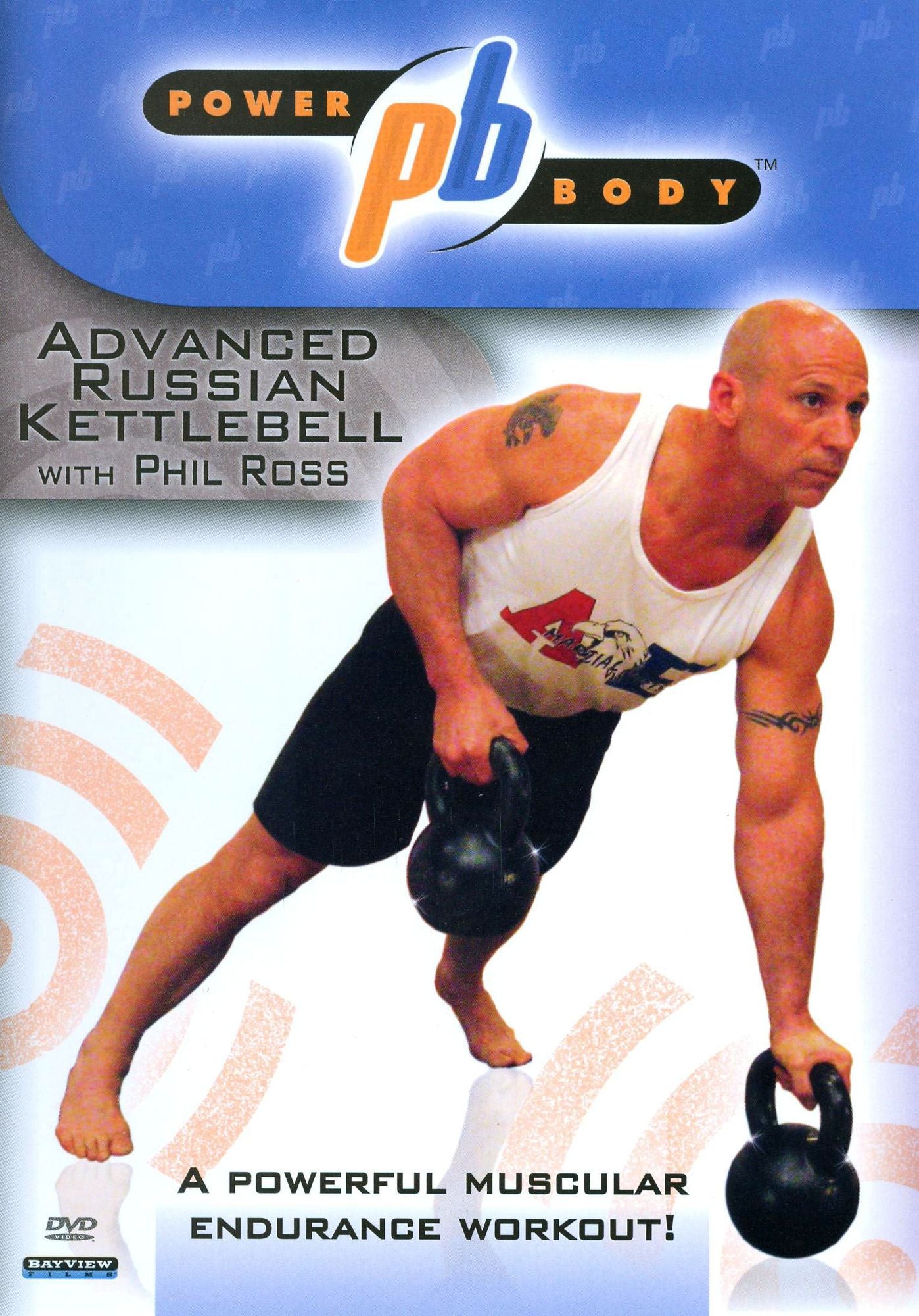 Power Body: Advanced Russian Kettleball With Phill Ross