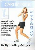 Cardio Kick Step-Boxing with Kelly Coffey-Meyer