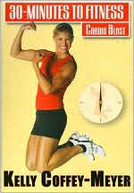 Kelly Coffey-Meyer: 30 Minutes to Fitness - Cardio Blast