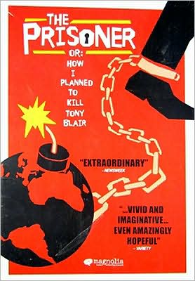 The Prisoner or: How I Planned to Kill Tony Blair