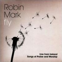 Fly: Live From Ireland: Songs Of Praise And Worship