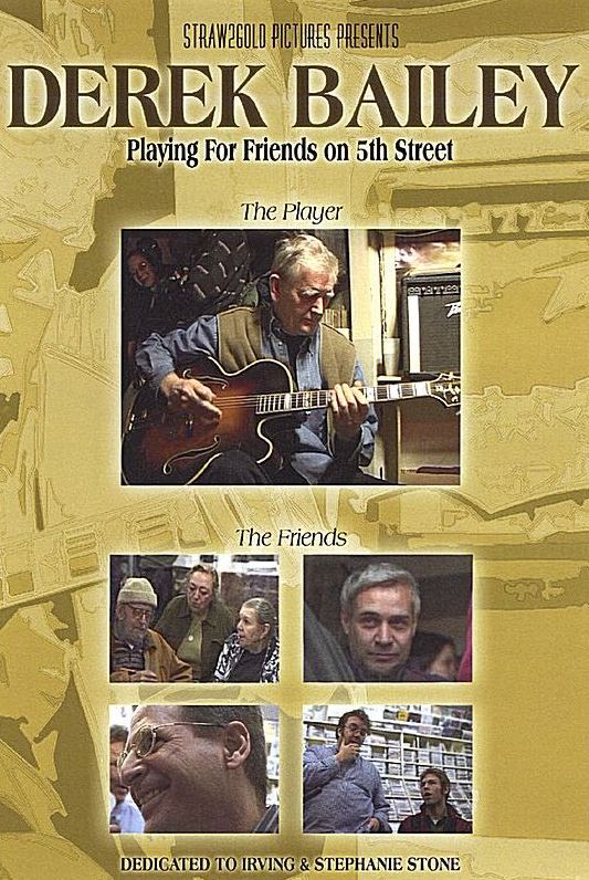 Derek Bailey: Playing for Friends on 5th Street
