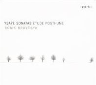 Sonatas / Etude Posthume (Ysaye / Brovtsyn)