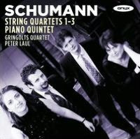 Schumann: String Quartets Nos. 1-3; Piano Quintet