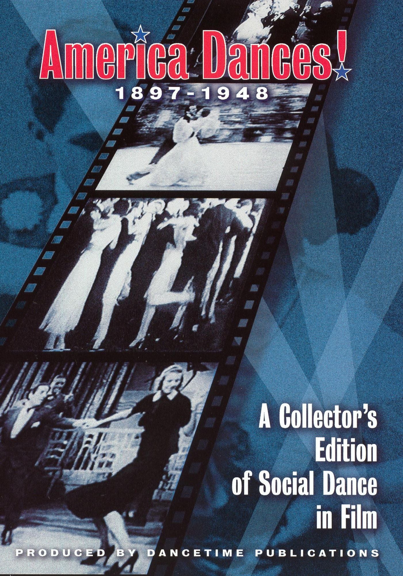 America Dances! 1897-1948: A Collector's Edition of Social Dance in Film