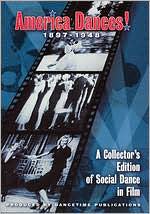 America Dances! 1897-1948: A Collector's Edition of Social Dance in Film