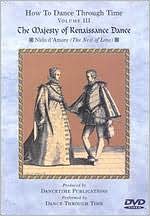 How to Dance Through Time, Vol. III: The Majesty of Renaissance Dance